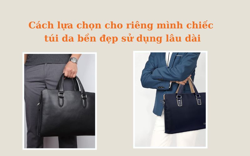 Túi đeo chéo nam hàng hiệu - Hình ảnh mô tả cách lựa chọn cho riêng mình chiếc túi da bền đẹp sử dụng lâu dài