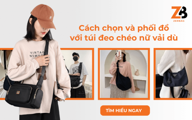 Cách chọn và phối đồ với túi đeo chéo nữ vải dù cao cấp bạn nên biết