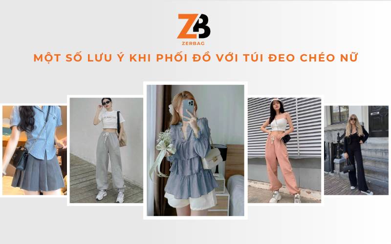 Một số lưu ý khi phối đồ với túi đeo chéo nữ