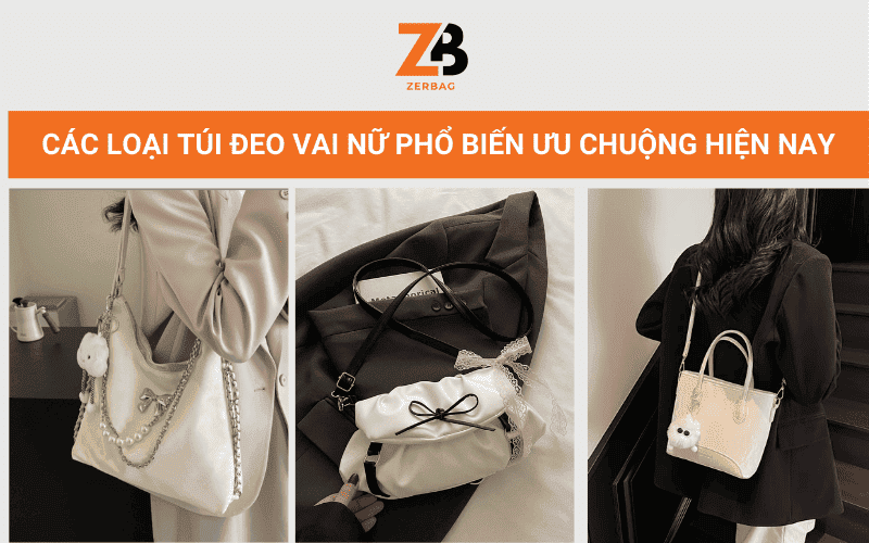 Các loại túi đeo vai nữ hàng hiệu phổ biến ưu chuộng hiện nay