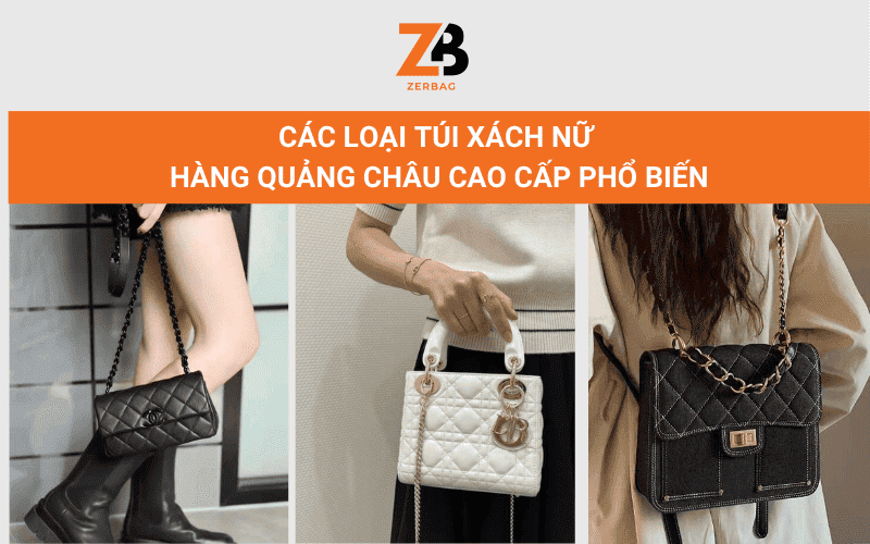 Các loại túi xách nữ hàng Quảng Châu cao cấp