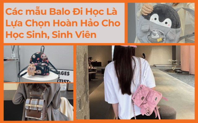 Các mẫu Balo Đi Học Là Lựa Chọn Hoàn Hảo Cho Học Sinh, Sinh Viên