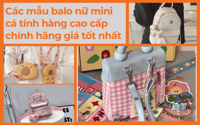 Các mẫu balo nữ mini cá tính hàng cao cấp chính hãng giá tốt nhất