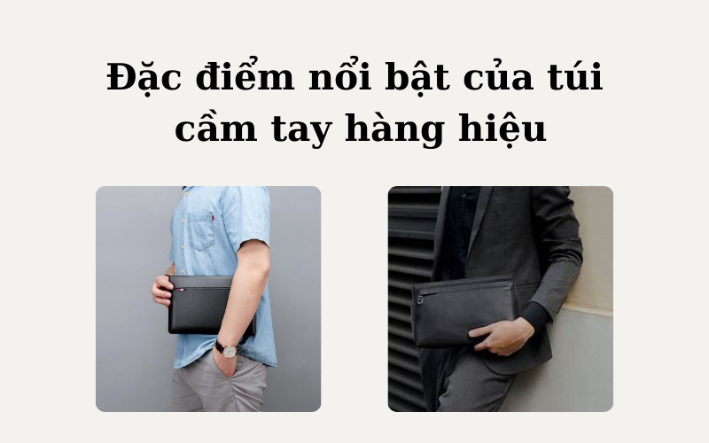 Túi cầm tay nam hàng hiệu - Hình ảnh nổi bật của túi cầm tay nam hàng hiệu