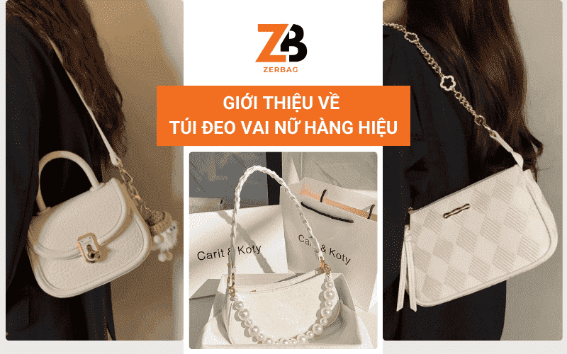 Giới thiệu về túi đeo vai nữ hàng hiệu