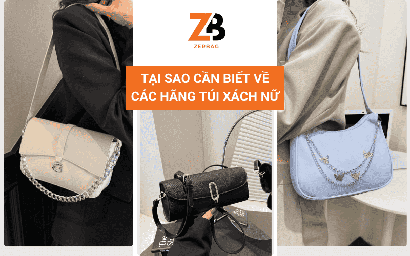Tại sao cần biết về các hãng túi xách nữ