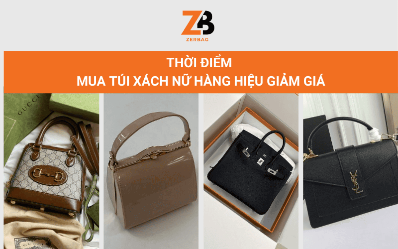 Thời điểm vàng mua túi xách nữ hàng hiệu giảm giá