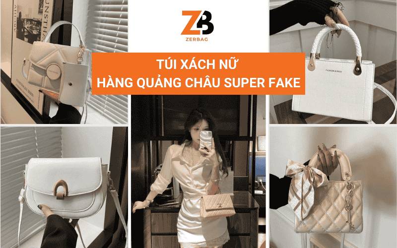 Túi xách nữ hàng Quảng Châu cao cấp Super Fake