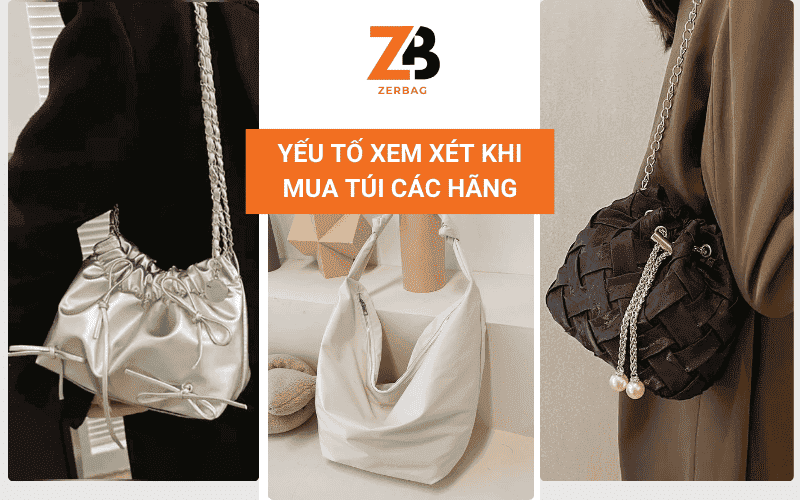 Yếu tố cần xem xét khi mua các túi từ các hãng túi xách nữ