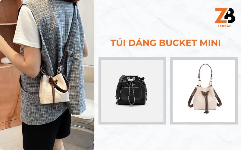 Phân loại túi đeo chéo nữ mini hàng hiệu theo chất kiểu dáng - Túi bucket mini