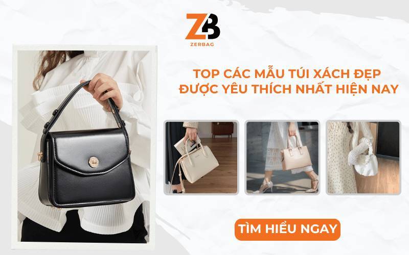 Top các mẫu túi xách đẹp được yêu thích nhất hiện nay