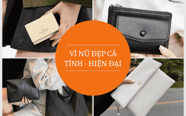 Ví nữ đẹp hàng hiệu phù hợp với phong cách  cá tính - hiện đại 