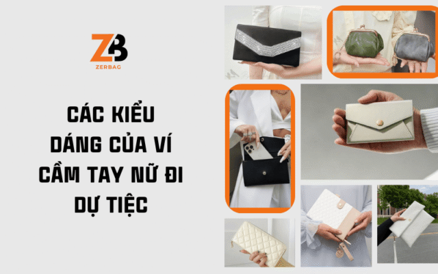 Các kiểu dáng của ví cầm tay nữ đi dự tiệc