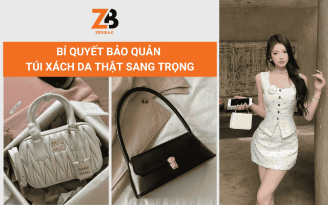 Bí quyết bảo quản túi xách da thật sang trọng