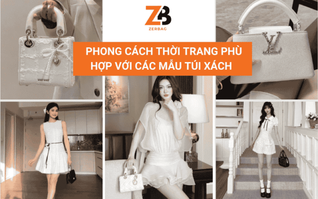 Phong cách thời trang phù hợp với các mẫu túi xách hot nhất hiện nay
