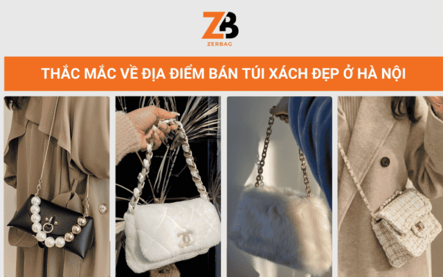 Thắc mắc về địa điểm bán túi xách đẹp ở Hà Nội