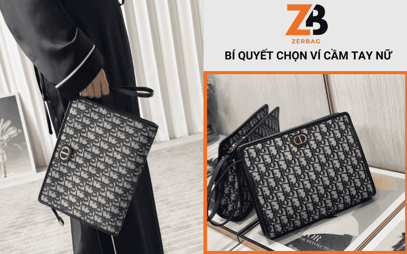 Bí quyết chọn ví cầm tay nữ hàng hiệu phù hợp