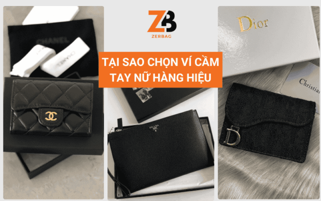 Tại sao nên chọn ví cầm tay nữ hàng hiệu