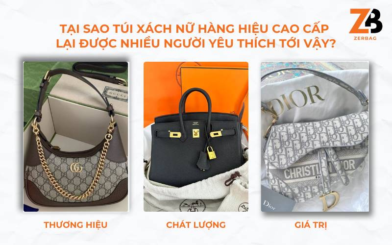 Tại sao túi xách nữ hàng hiệu cao cấp lại được nhiều người yêu thích tới vậy?