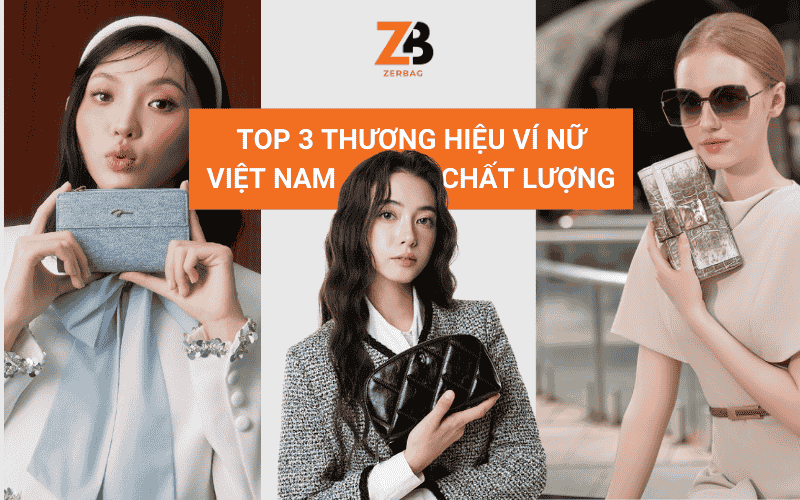 Top 3 thương hiệu ví nữ Việt Nam chất lượng cao