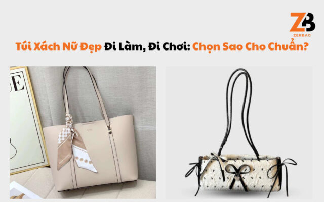 Các mẫu túi xách nữ đẹp đi làm đi chơi