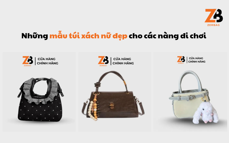 Những mẫu túi xách nữ đẹp cho các nàng đi chơi